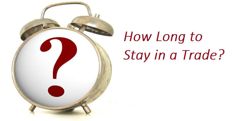 How Long to Stay in a Trade